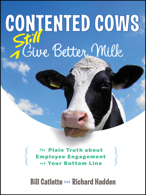 Title details for Contented Cows Still Give Better Milk, Revised and Expanded by Bill Catlette - Available